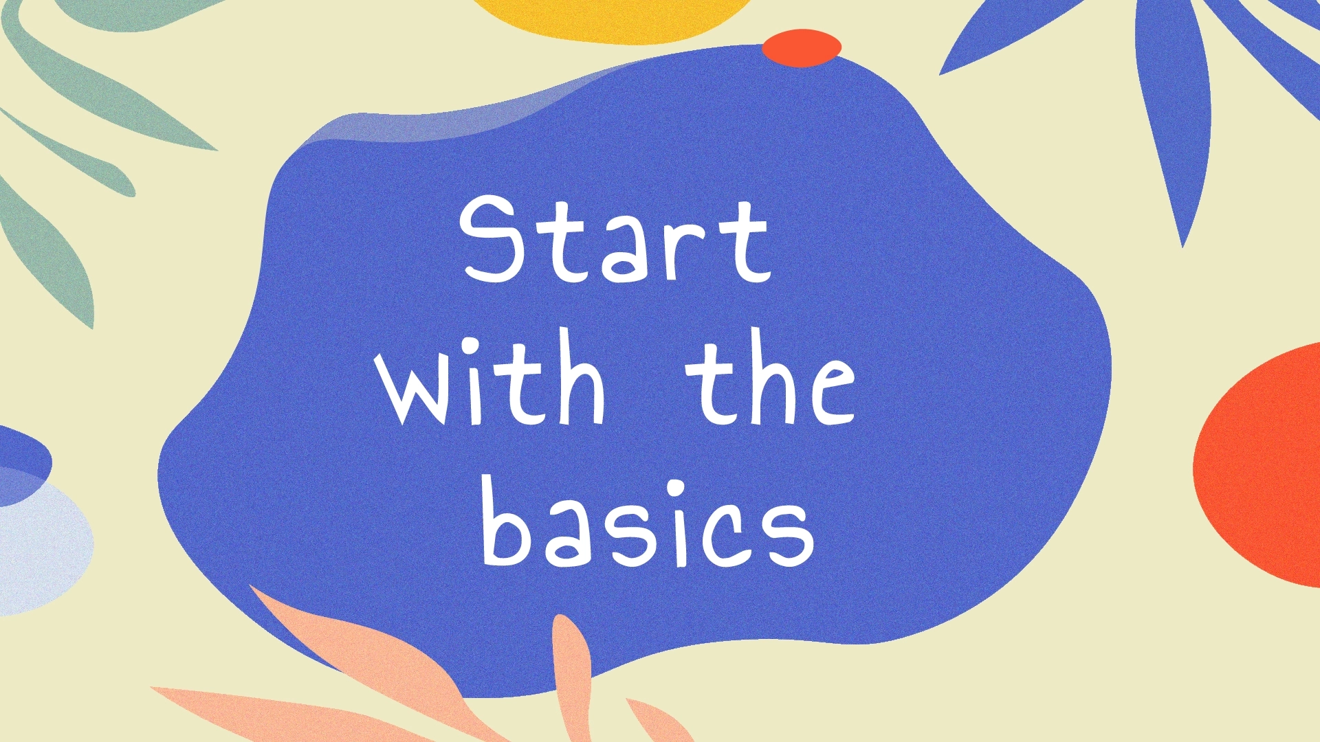 Začnite so základmi
